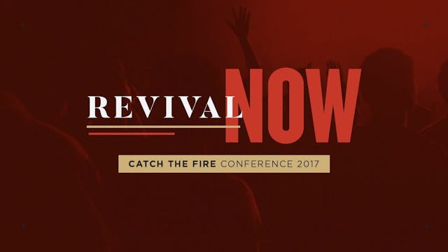 Catch The Fire Conference 2017 - Session 4 (Sermon) - John Arnott