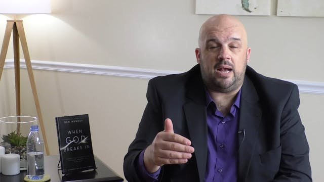 When God Breaks In Masterclass - Session 10 - Ben Hughes