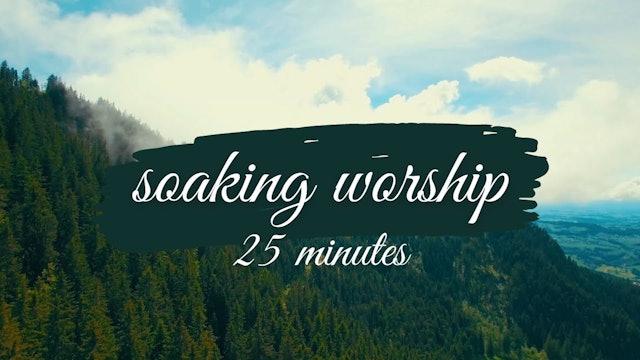 25 Minutes - Soaking Worship