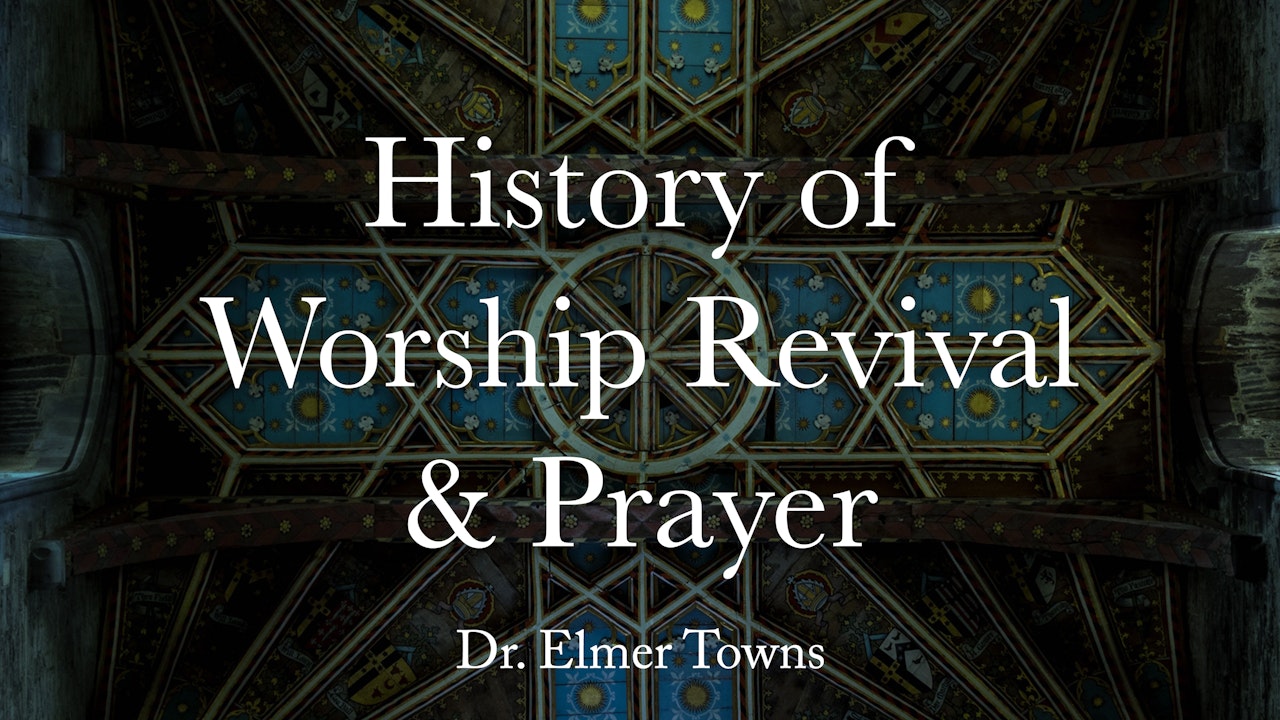 History Of Worship, Revival And Prayer Ecourse