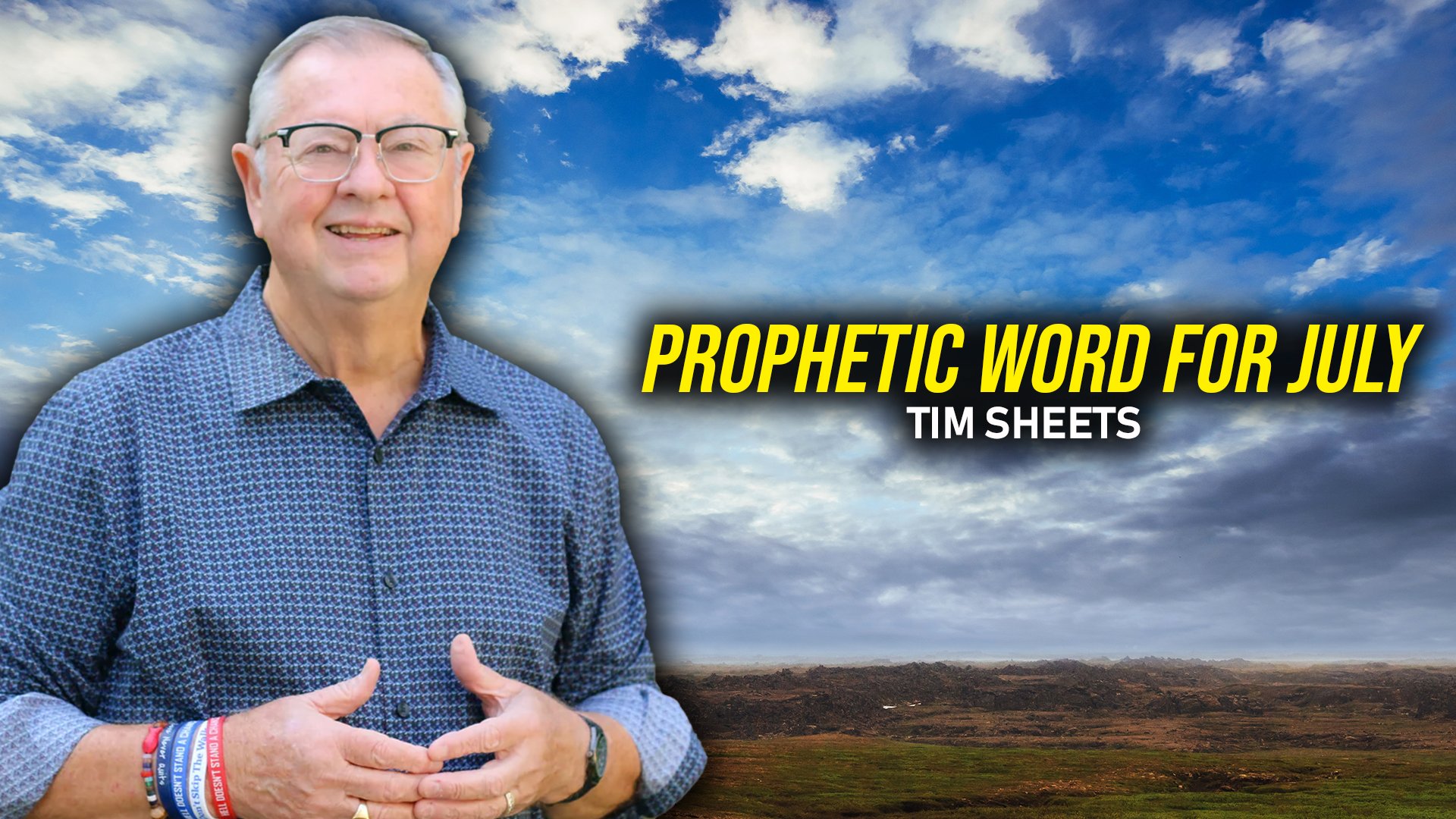 Prophetic Word For July | Tim Sheets