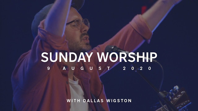 Live Worship with Dallas Wigston (9 Aug 2020)