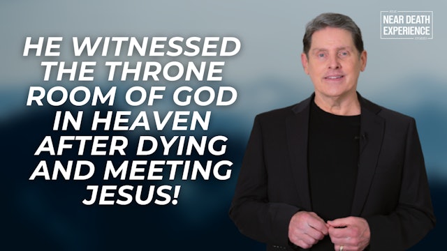 He Witnessed The Throne Room Of God In Heaven After Dying And Meeting Jesus!