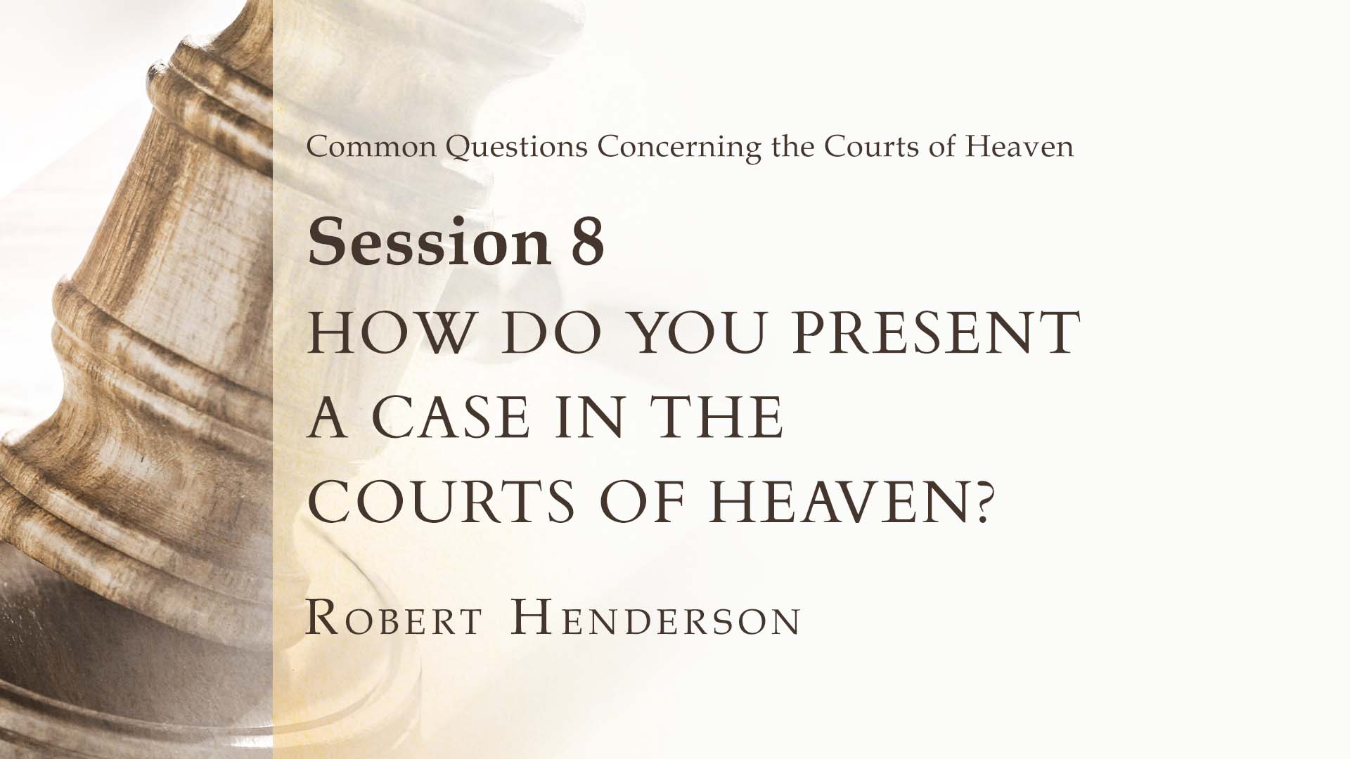 How Do You Present A Case In The Courts Of Heaven?
