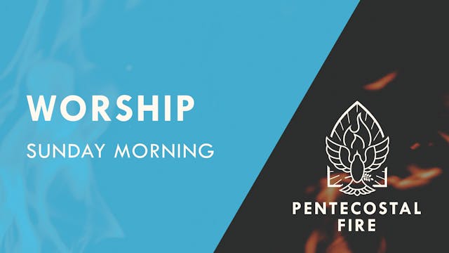 Pentecostal Fire Conference 2021 - Sunday Morning Worship
