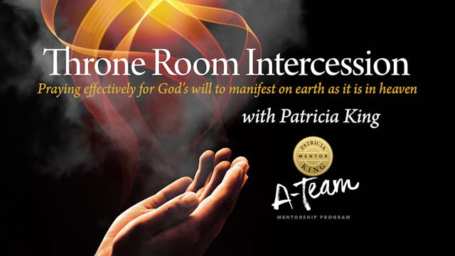 Throne Room Intercession - Patricia King