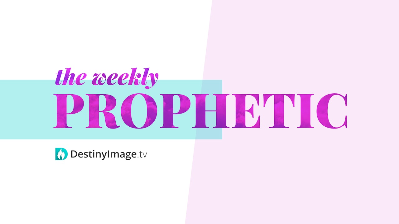 The Weekly Prophetic