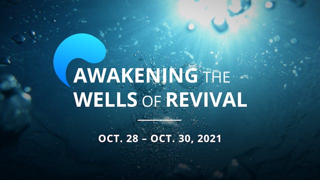 Awakening the Wells of Revival LIVE Session 3