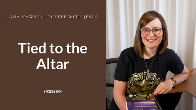 Coffee With Jesus #44 | Lana Vawser |...