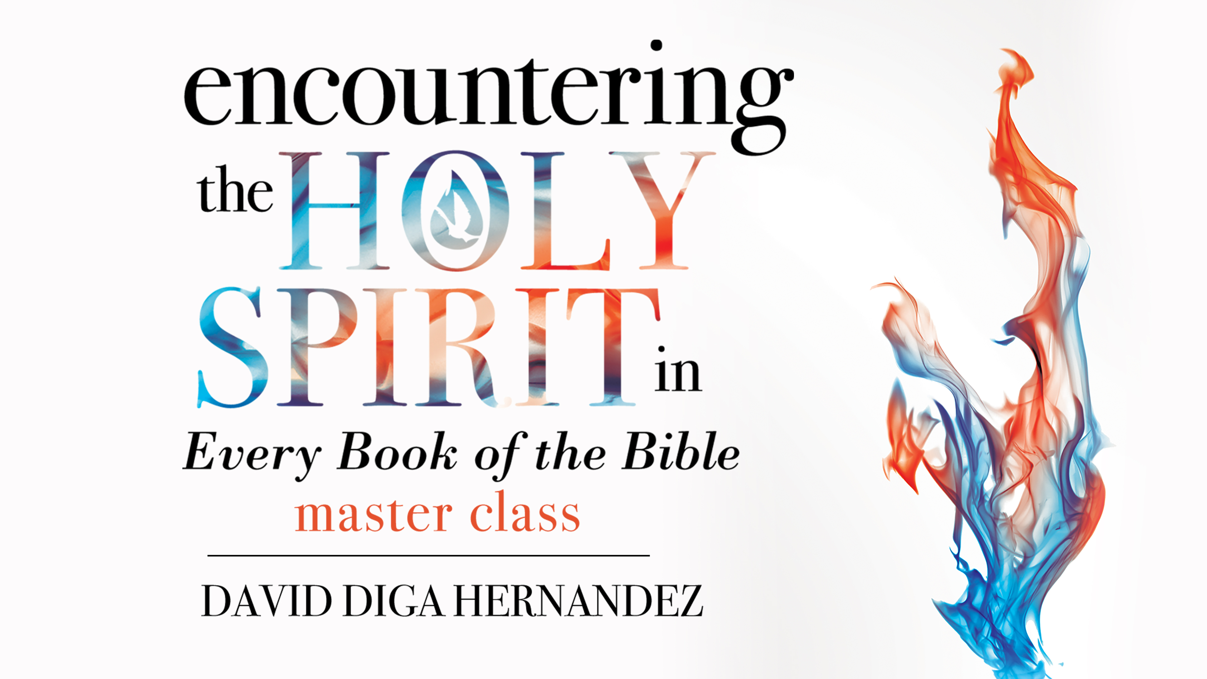 Encountering the Holy Spirit in Every Book of the Bible Masterclass