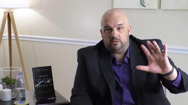 When God Breaks In Masterclass - Session 9 - Ben Hughes
