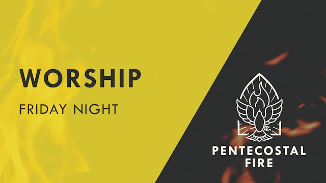 Pentecostal Fire Conference 2021 - Friday Night Worship