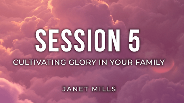 Cultivating Glory in Your Family