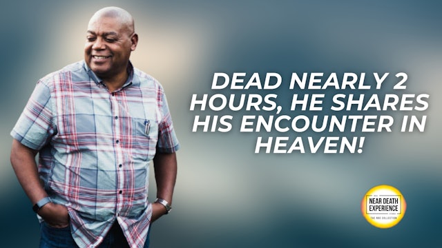 Dead Nearly 2 Hours, Dean Braxton Shares What He Encountered in Heaven