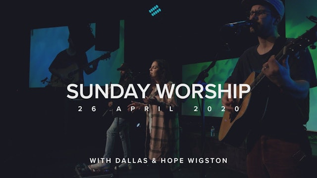 Live Worship with Dallas & Hope Wigston (Apr 26 2020)