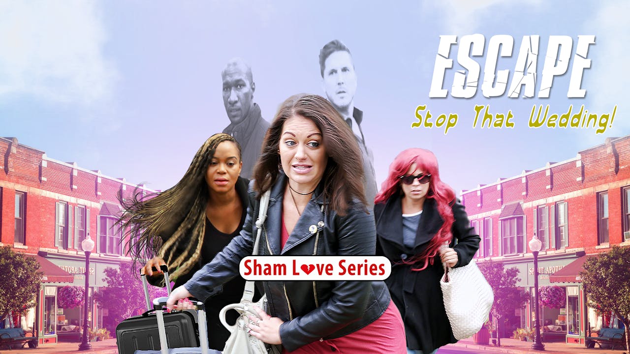 Sham Love Series: Escape - Stop That Wedding