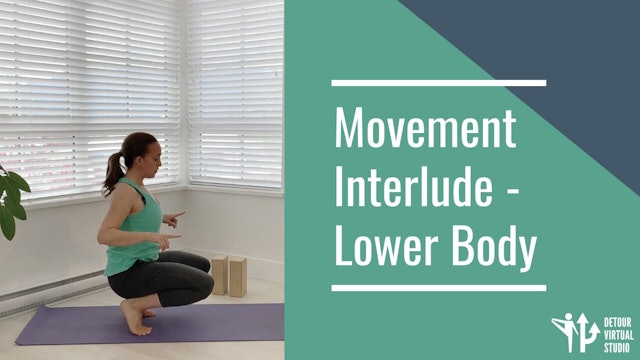 Movement Interlude - Lower Body