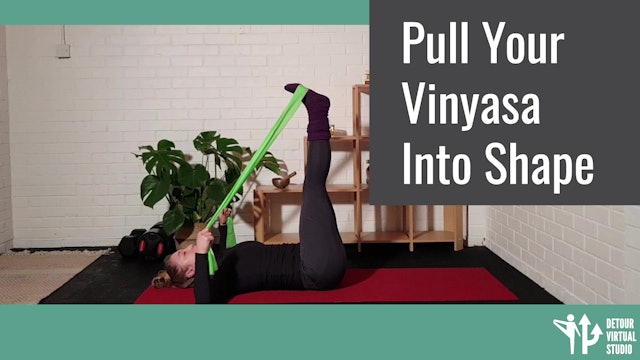 Pull Your Vinyasa Into Shape