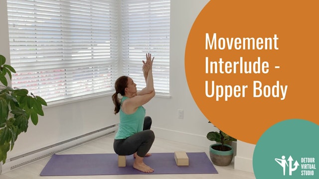 Movement Interlude - Upper Body