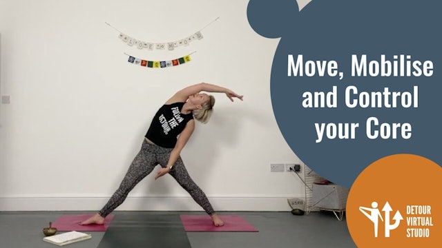 Move, Mobilise and Control your Core