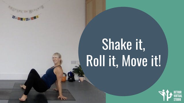 Shake it, Roll it, Move it!