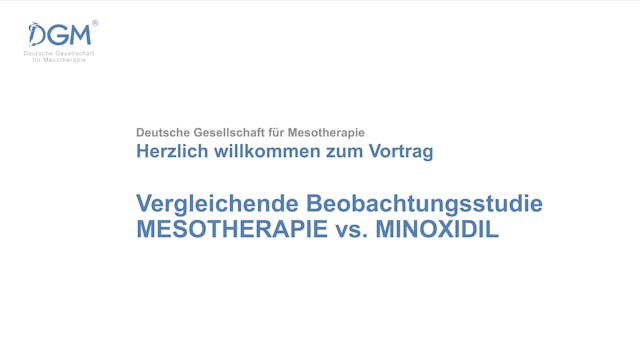 Vortrag Vergleichende Beobachtungsstudie MESOTHERAPIE vs. MINOXIDIL