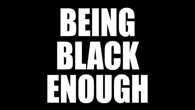 Being Black Enough Trailer