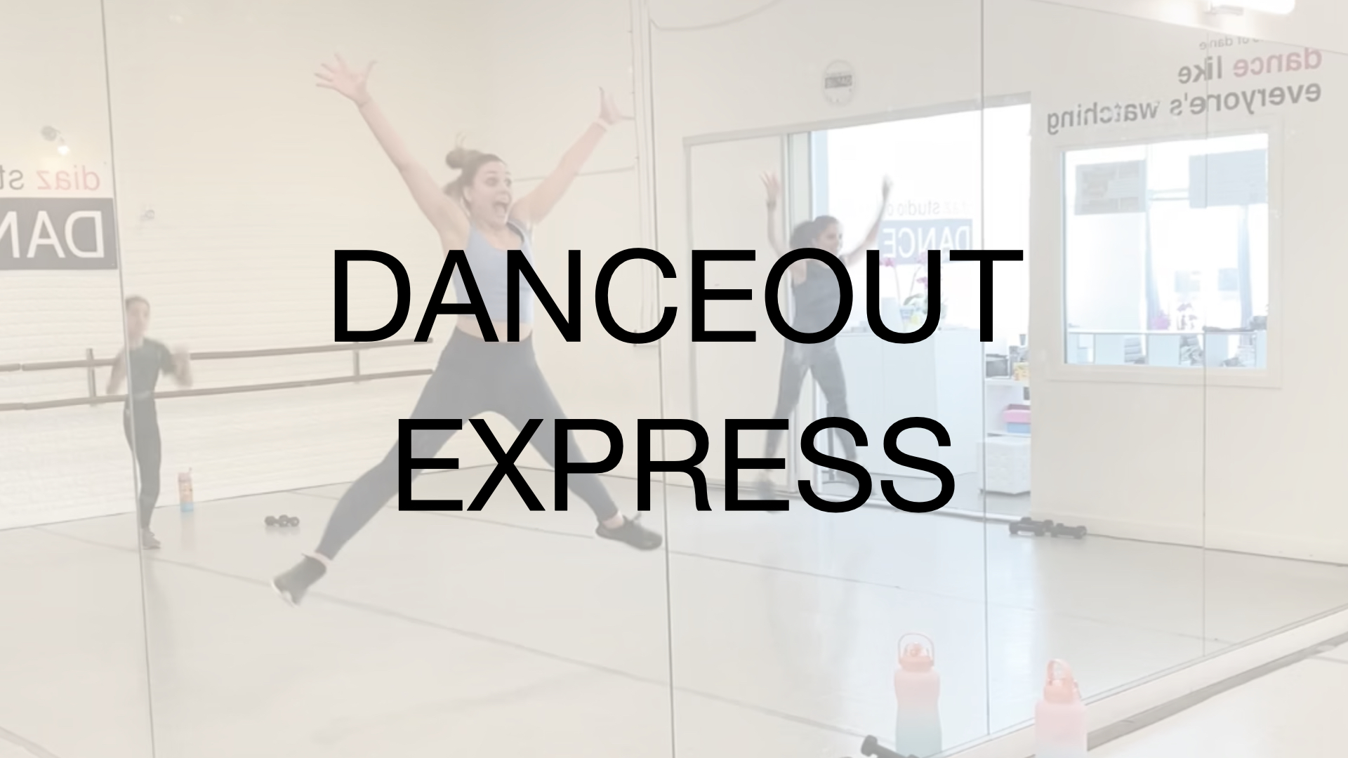 DanceOut Express 07.29.26