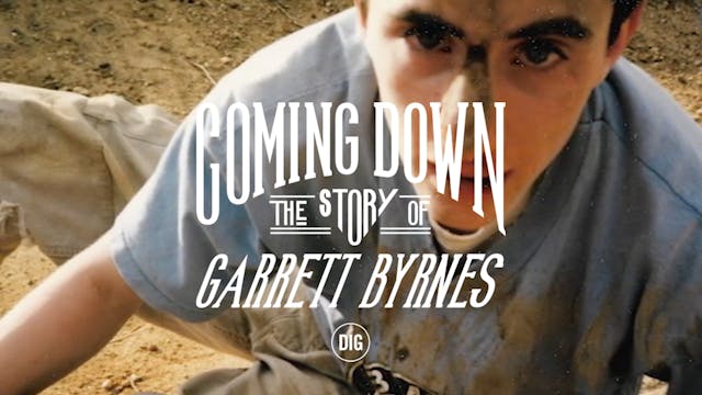 DIG BMX - 'COMING DOWN" The Story Of Garrett Byrnes