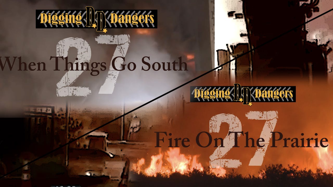 Digging Dangers 27 (Two videos)