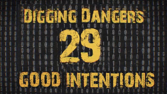 Digging Dangers 29: Good Intentions