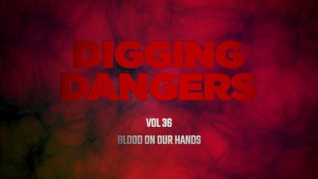 Digging Dangers 36 Trailer