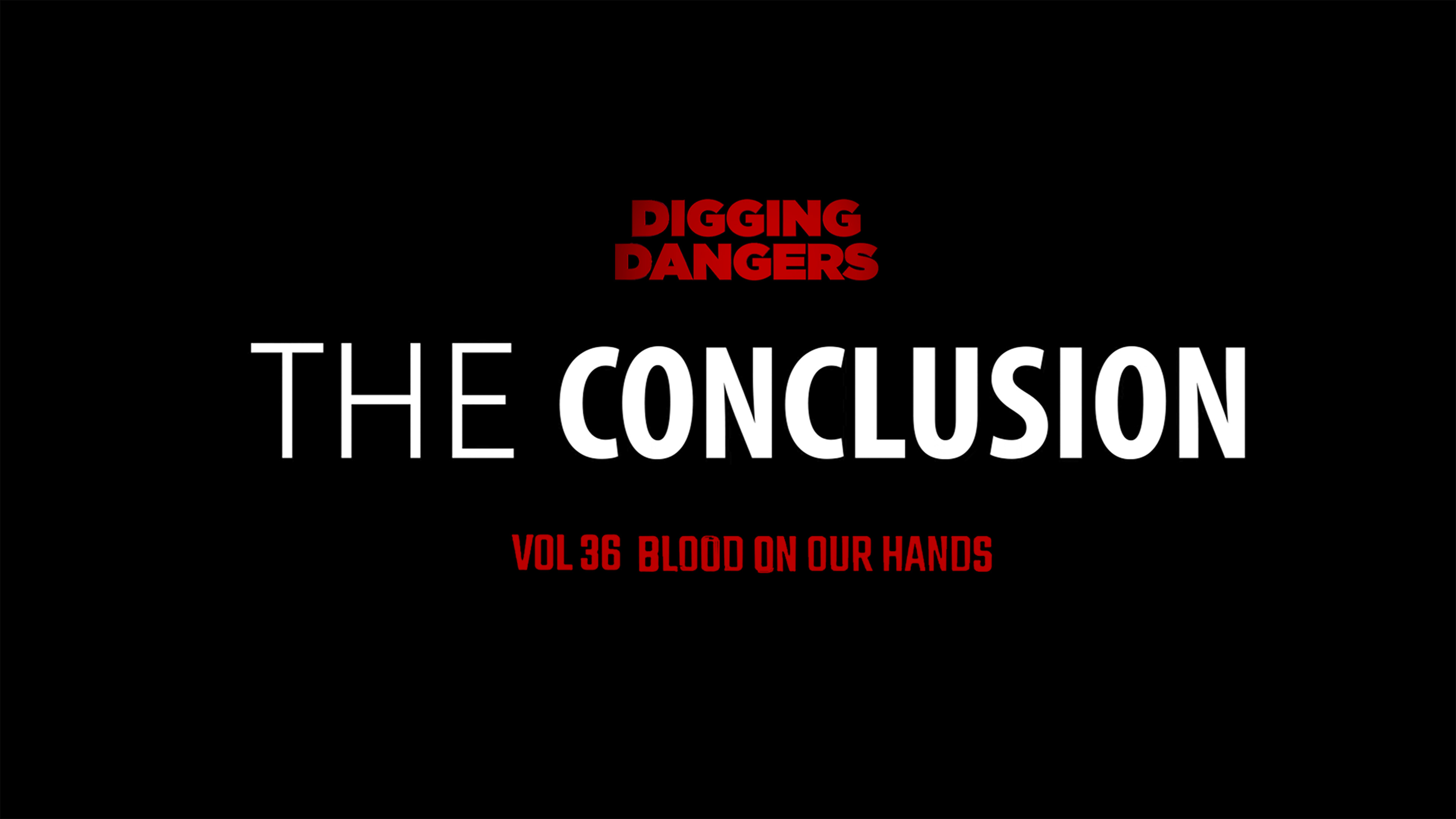 DD 36: Blood on Our Hands (Conclusion)