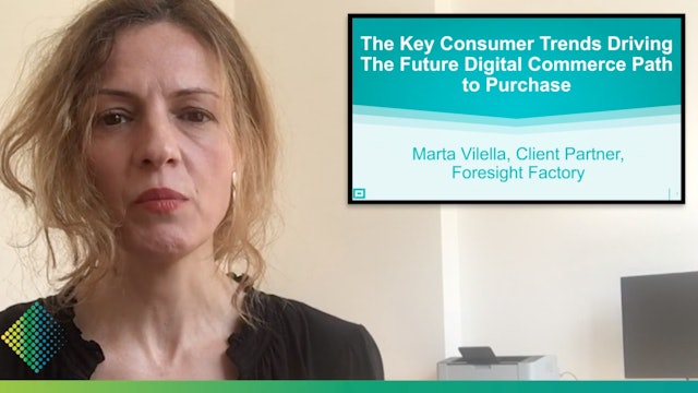 10. Marta Vilella, Foresight Factory – Key Digital Commerce Consumer Trends