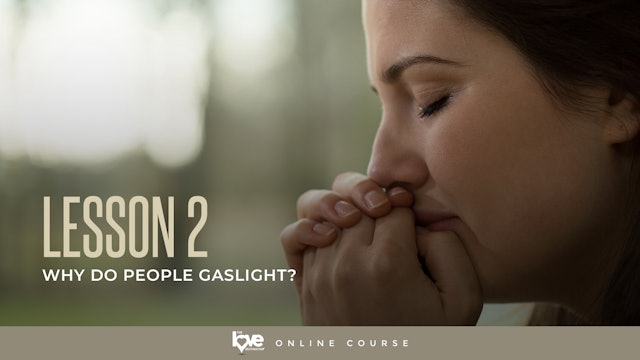 Lesson 2 - Why do People Gaslight