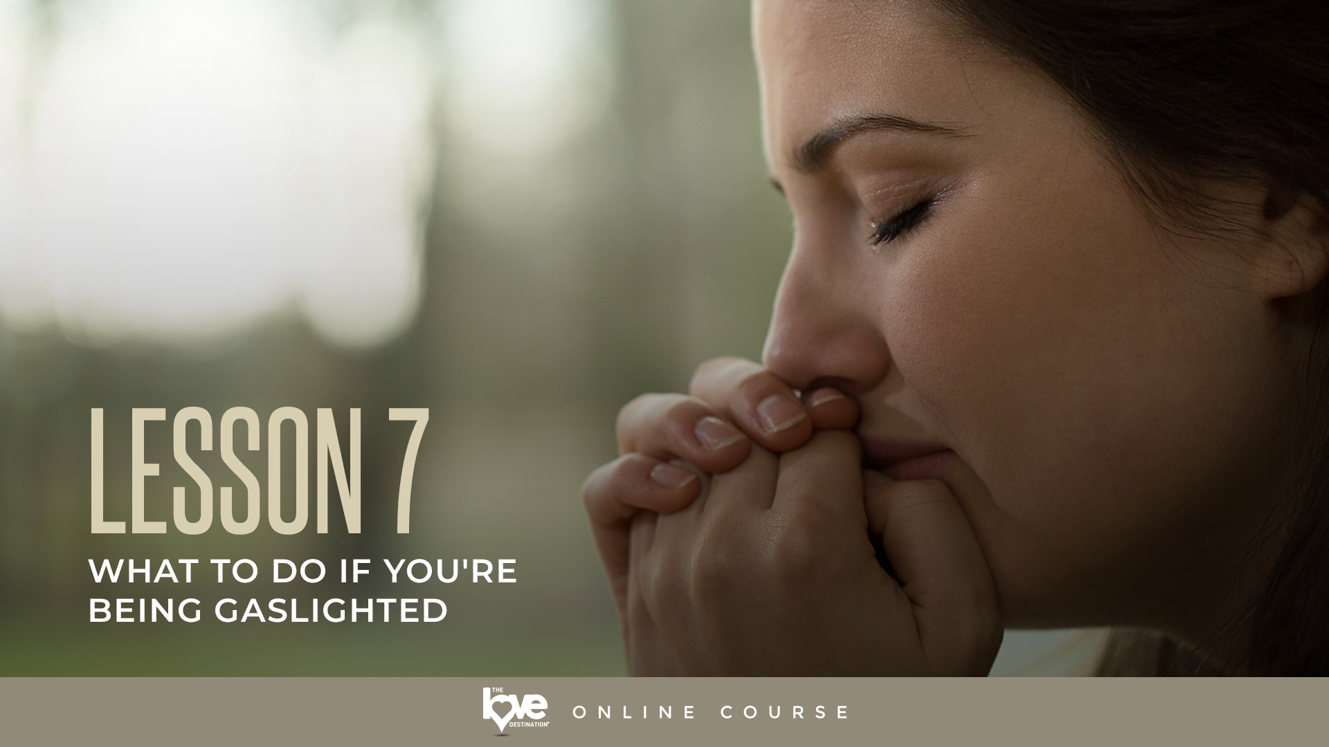 Lesson 7 - What to do if you are being Gaslighted