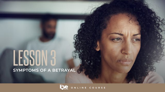 Lesson 3 - Symptoms of Betrayal