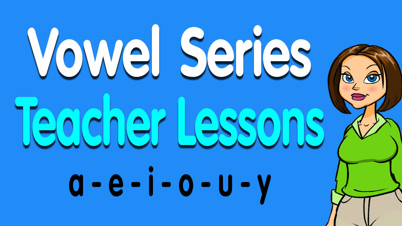 Vowel Series Teacher Lessons