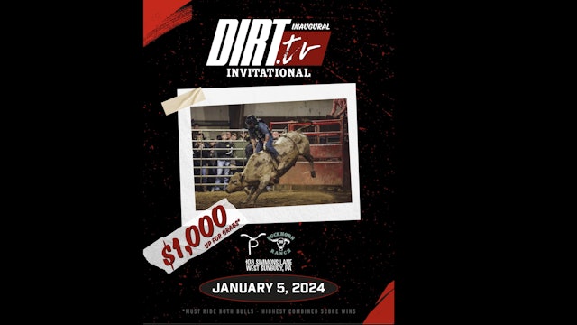 1.5.24 The Inaugural Dirt.tv Invitational. Bull Riding, $1,000.00 to Win - Part 2