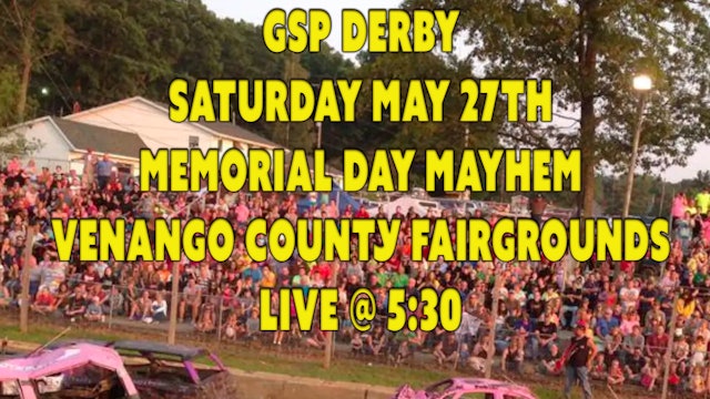 5.27.23 GSP Derby Memorial Day Mayhem Venango County Fairg