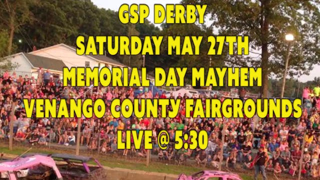 5.27.23 GSP Derby Memorial Day Mayhem...