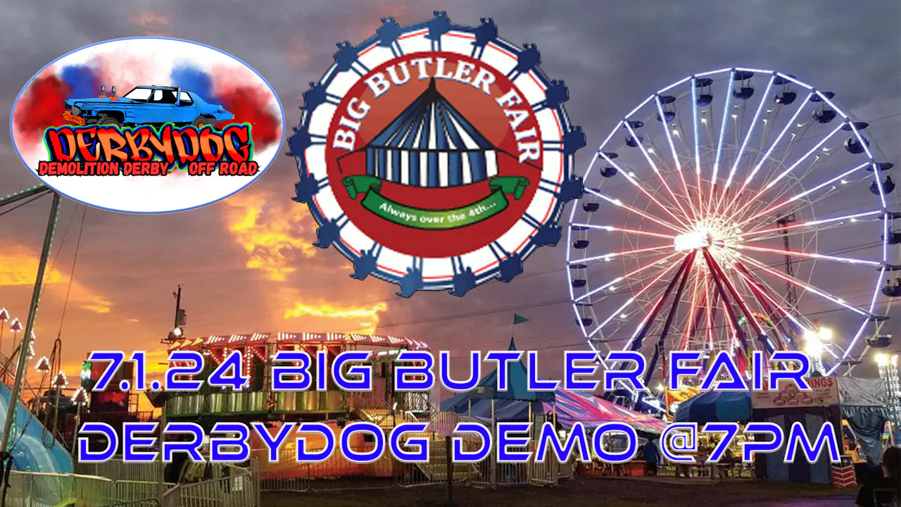 7.1.24 Derbydog Demolition Derby, Big Butler Fair - - Big Butler Fair ...
