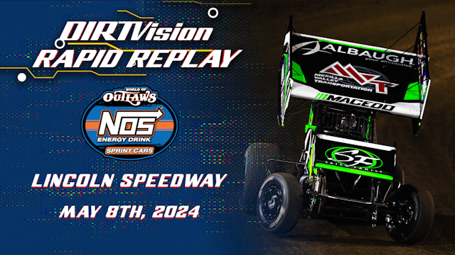 Rapid Replay | 5.8.24 | Lincoln Speedway