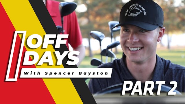 Off Days | Spencer Bayston | Part 2