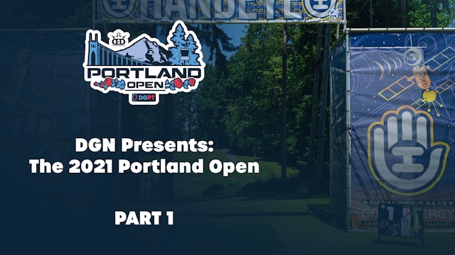 2021 Portland Open - Part 1 of 9