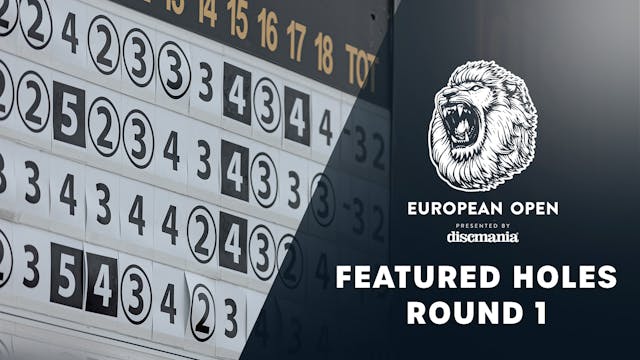 Round 1, Featured Holes | 2023 European Open