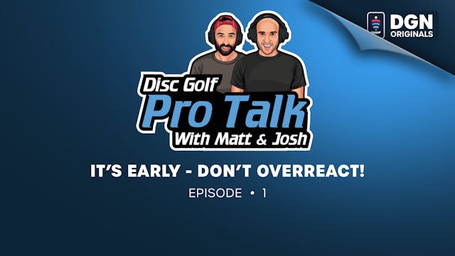Disc Golf Pro Talk w/Matt and Josh: E...