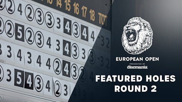 Round 2, Featured Holes | 2023 European Open