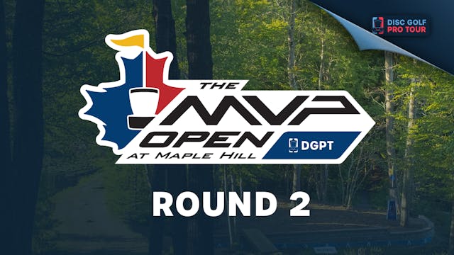 Round 2 | MVP Open at Maple Hill - Pa...