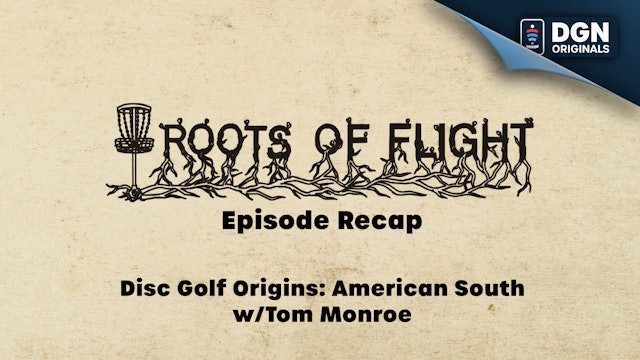 Roots of Flight Episode Recap - Origins: American South w/Tom Monroe